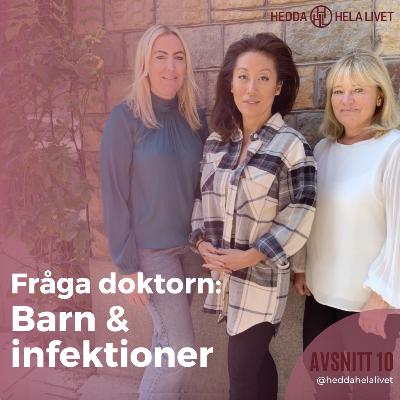 10. Fråga doktorn: Barn & infektioner 10. Fråga doktorn: Barn & infektioner