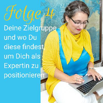 Deine Zielgruppe und wo Du diese findest, um Dich als Expertin zu positionieren