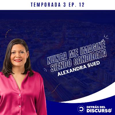 DE ABOGADA EN ESTADOS UNIDOS A CANDIDATA A DIPUTADA - ALEXANDRA SUED