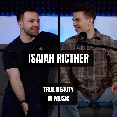 True Beauty in Music – Isaiah Richter True Beauty in Music – Isaiah Richter