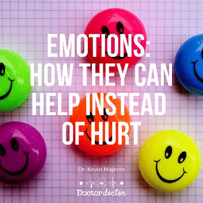 ENCORE - Emotions: How They Can Help Instead of Hurt (DD #197)