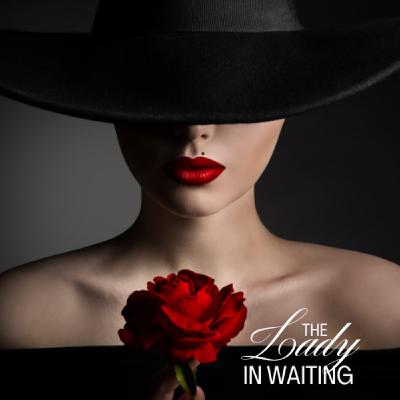 Episode 1: The Lady in Waiting Episode 1: The Lady in Waiting