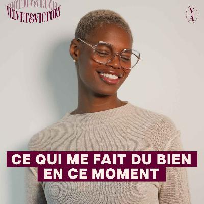 Ce qui me fait du bien en ce moment