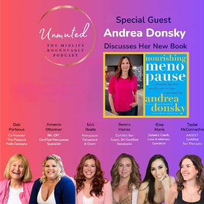 Ep. 6 | Breaking the Silence: Empowering Conversations about Menopause w/ Andrea Donsky Ep. 6 | Breaking the Silence: Empowering Conversations about Menopause w/ Andrea Donsky