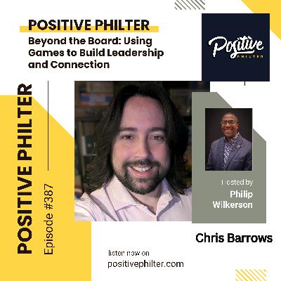 Beyond the Board: Using Games to Build Leadership and Connection (featuring Chris Barrows)