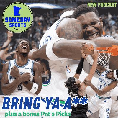 BRING YA A** (Wolves Beat Nuggets in Game 7/ Plus Pat's Picks: Fictional B-Ball Character Draft)