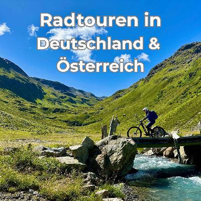 Legendäre Radtouren in Deutschland & Österreich – Tipps und Inspiration von Armin Herb [OTP329]
