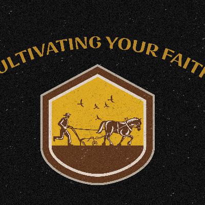 Sunday Sermon | Cultivating Your Faith #4 | Cody Cochran Sunday Sermon | Cultivating Your Faith #4 | Cody Cochran