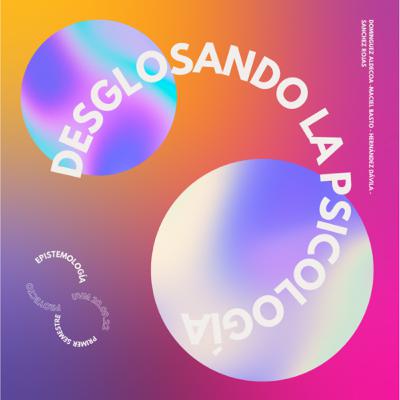 DESGLOSANDO LA PSICOLOGÍA