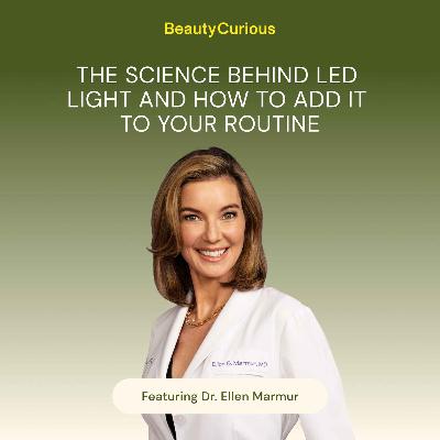 The Science Behind LED Light and How to Add it to Your Routine with Dr. Marmur