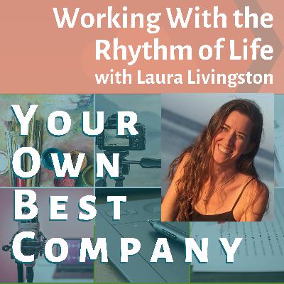 Working With the Rhythm of Life - Laura Livingston