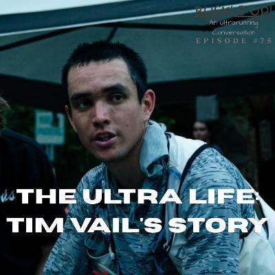 The Ultra Life: Tim Vail's Story ep75