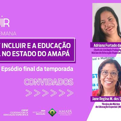 PODCAST INCLUIR E A EDUCAÇÃO ESPECIAL NO ESTADO DO AMAPÁ