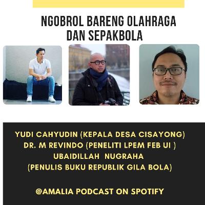 Episode 78 : Ngobrol Bareng Olahraga dan Sepakbola Ft Ubai Nugraha, M.Revindo & Yudi Cahyudin Episode 78 : Ngobrol Bareng Olahraga dan Sepakbola Ft Ubai Nugraha, M.Revindo & Yudi Cahyudin