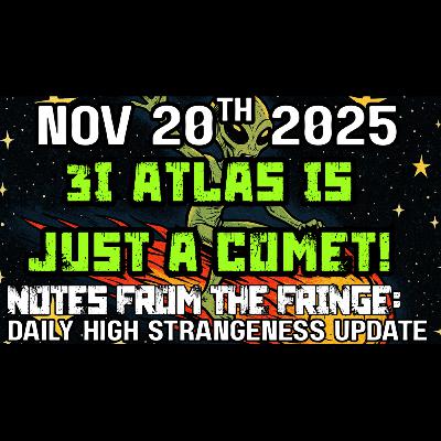 Nasa releases 3i/Atlas photos!!| NOV 20th 2025 | Notes From the Fringe #5