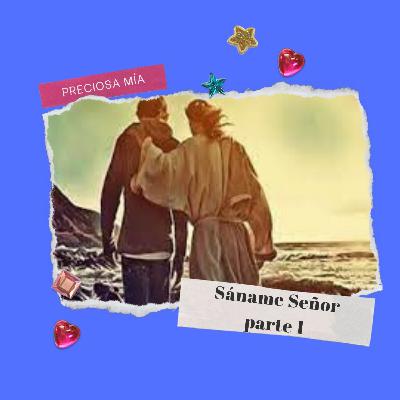 Sáname Señor episodio 1