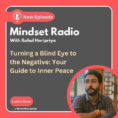 Turning a Blind Eye to the Negative: Your Guide to Inner Peace