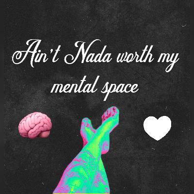 #13 Ain’t nada worth my mental peace