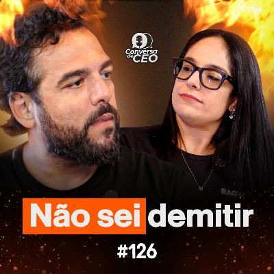 DEMITIR ou DESENVOLVER? | Conversa de CEO #126 DEMITIR ou DESENVOLVER? | Conversa de CEO #126