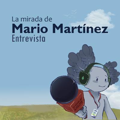 Entrevista: La mirada de... Mario Martinez