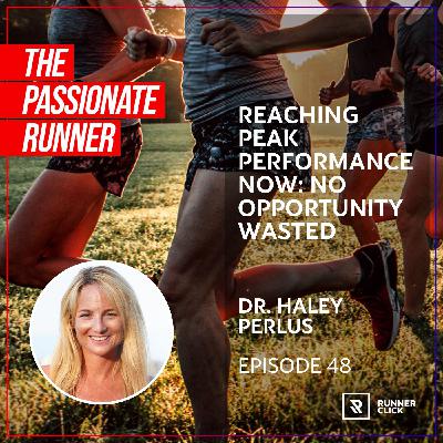 048 Dr. Haley Perlus - Reaching Peak Performance NOW: No Opportunity Wasted