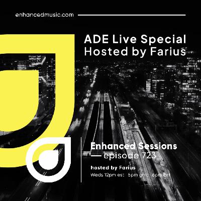 Enhanced Sessions 723: ADE Live Special - Hosted by Farius Enhanced Sessions 723: ADE Live Special - Hosted by Farius
