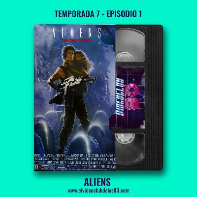 07x01 - Aliens. El regreso - El Videoclub de los 80