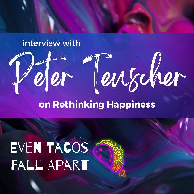 Rethinking Happiness with Peter Teuscher