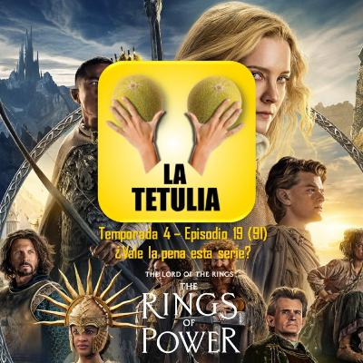 THE RINGS OF POWER ¿VALE LA PENA VER ESTA SERIE? | LA TETULIA (T4 E19)