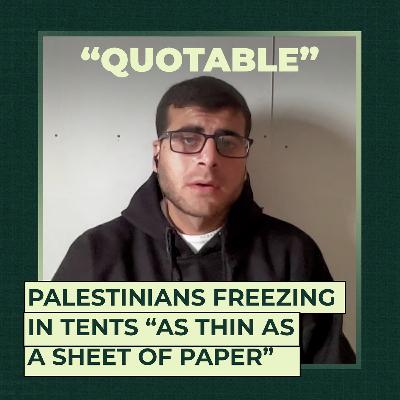Palestinians freezing in tents “as thin as a sheet of paper” Palestinians freezing in tents “as thin as a sheet of paper”