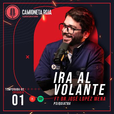 2.1 Ira al volante FT DR. José López Mena (Psiquiatra) 2.1 Ira al volante FT DR. José López Mena (Psiquiatra)