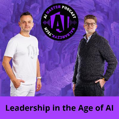 AIMP 09: Dr Maciej MadziĹski - Leadership in the Age of AI AIMP 09: Dr Maciej MadziĹski - Leadership in the Age of AI