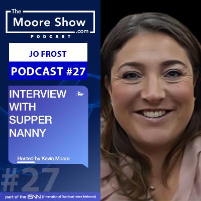 EXCLUSIVE: INTERVIEW WITH SUPERNANNY JO FROST | #027