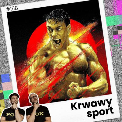 #158 KRWAWY SPORT / Bloodsport (1988) i Van Damme po raz pierwszy