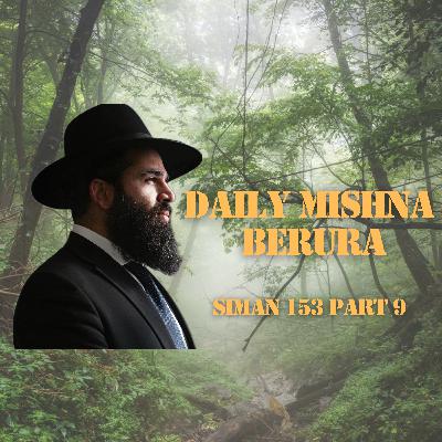 Siman 154 Part 1 - Daily Mishna Berura