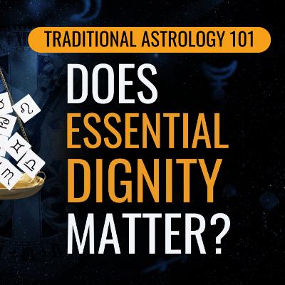 The Role of Essential Dignity and Why You Should Focus on Aspects Instead | w/ Mychal A. Bryan
