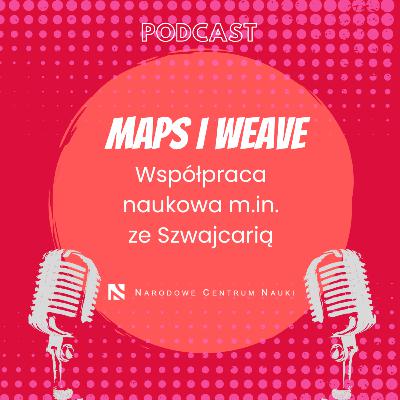 MAPS i Weave - współpraca naukowa m.in. ze Szwajcarią