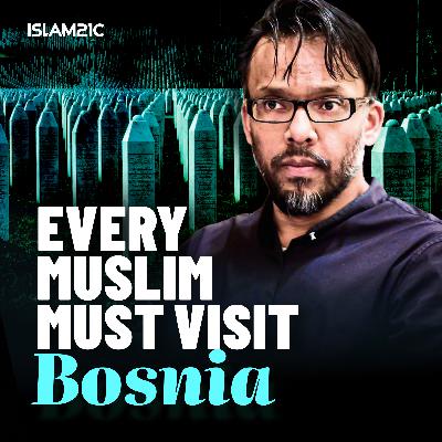 Why Every Muslim Must Visit Bosnia | Shaykh Mostahfiz Gani on Empowered #20