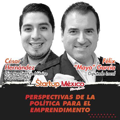 T2E3: Perspectivas de la Política para el Emprendimiento (Félix "Moyo" García & César Hernández)