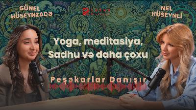 Yoga, meditasiya, Sadhu və daha çoxu │ Günel Hüseynzadə
