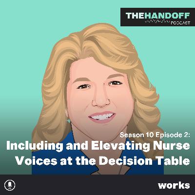 Including and Elevating Nurse Voices at the Decision Table Including and Elevating Nurse Voices at the Decision Table