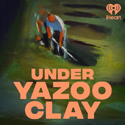 Introducing: Under Yazoo Clay