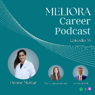 Episodio 35 | Denise Mattar Episodio 35 | Denise Mattar