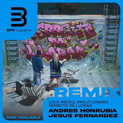 Lola Indigo, Paulo Londra – Perreito pa llorar (Andrés Honrubia y Jesús Fernández Dirty Short) Lola Indigo, Paulo Londra – Perreito pa llorar (Andrés Honrubia y Jesús Fernández Dirty Short)