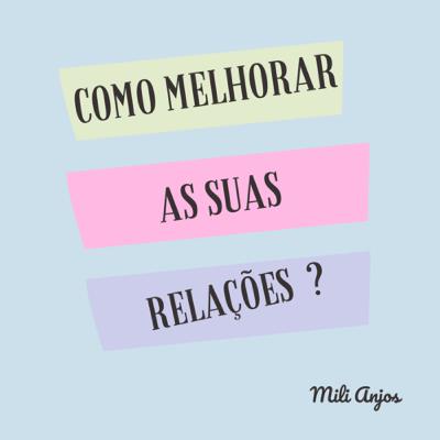 COMO MELHORAR AS SUAS RELAÇÕES?