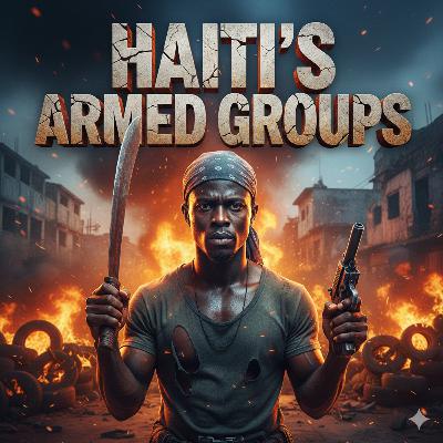 Haiti’s Armed Neighborhood Groups