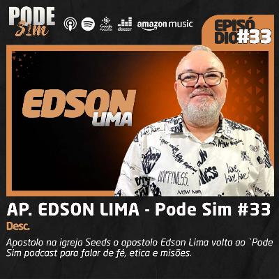 APÓSTOLO EDSON LIMA - Pode Sim #nº33 APÓSTOLO EDSON LIMA - Pode Sim #nº33