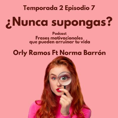 ¿Nunca supongas?