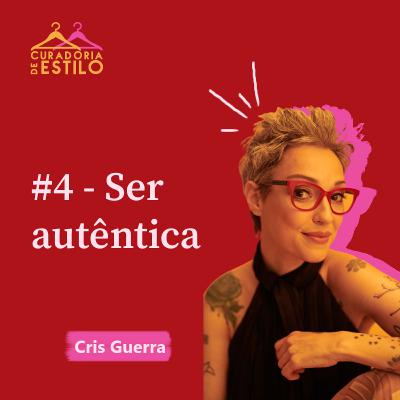 #4 - Ser autêntica