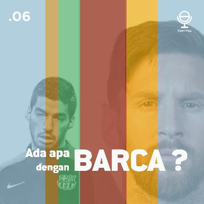 Eps.06 Ada apa dengan barca?
